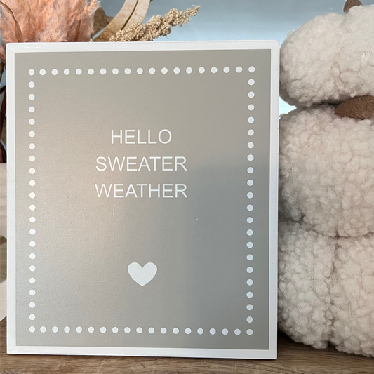 hello sweater weather plaque